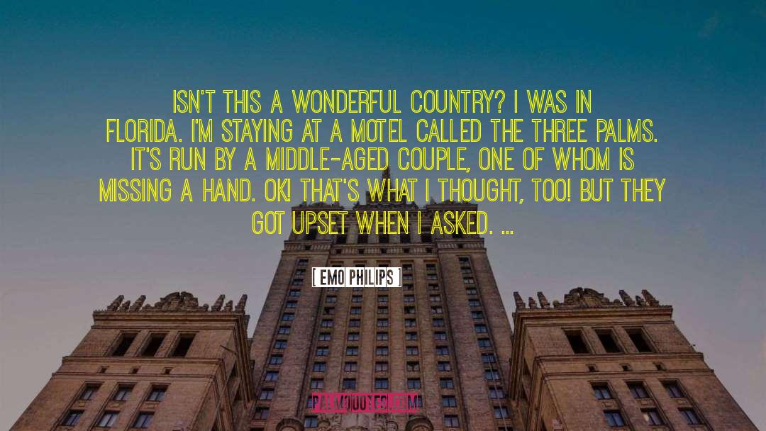 Emo Philips Quotes: Isn't this a wonderful country?