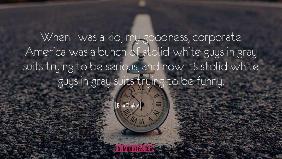 Emo Philips Quotes: When I was a kid,