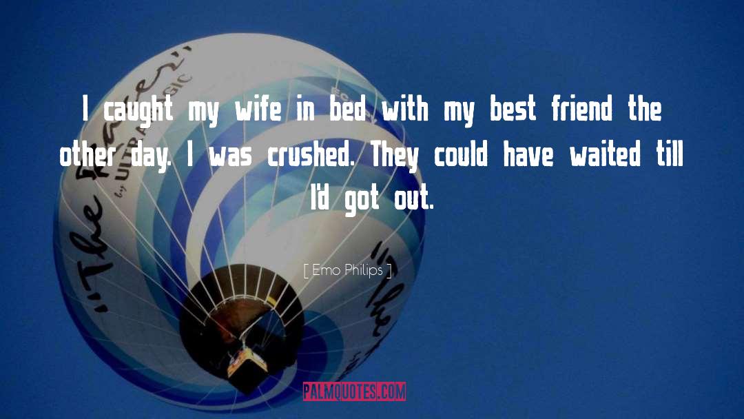 Emo Philips Quotes: I caught my wife in