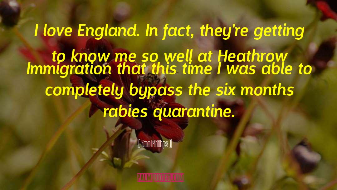 Emo Philips Quotes: I love England. In fact,