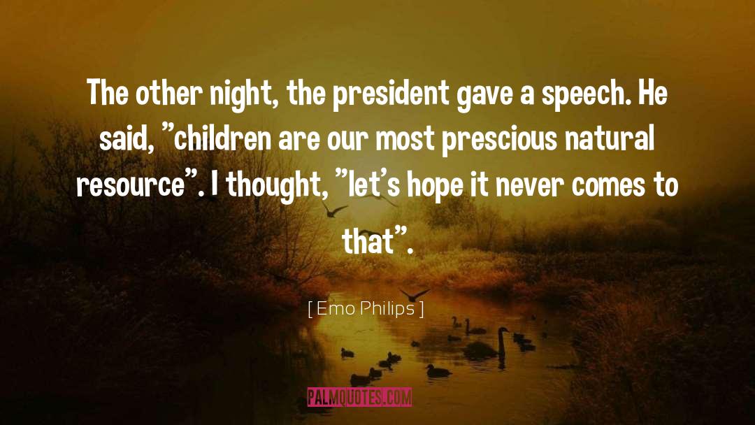 Emo Philips Quotes: The other night, the president