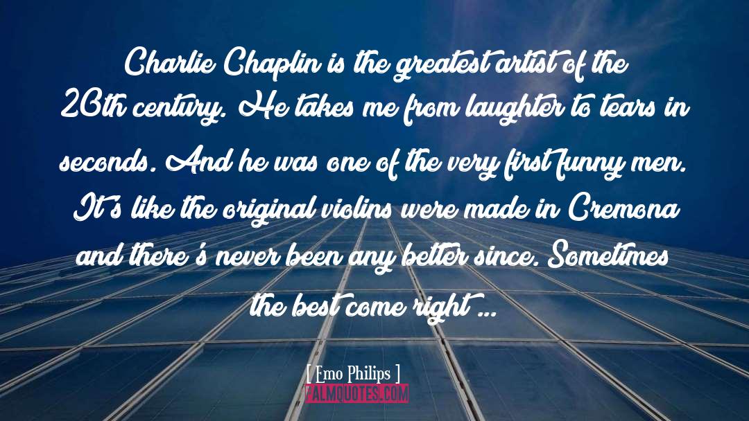 Emo Philips Quotes: Charlie Chaplin is the greatest