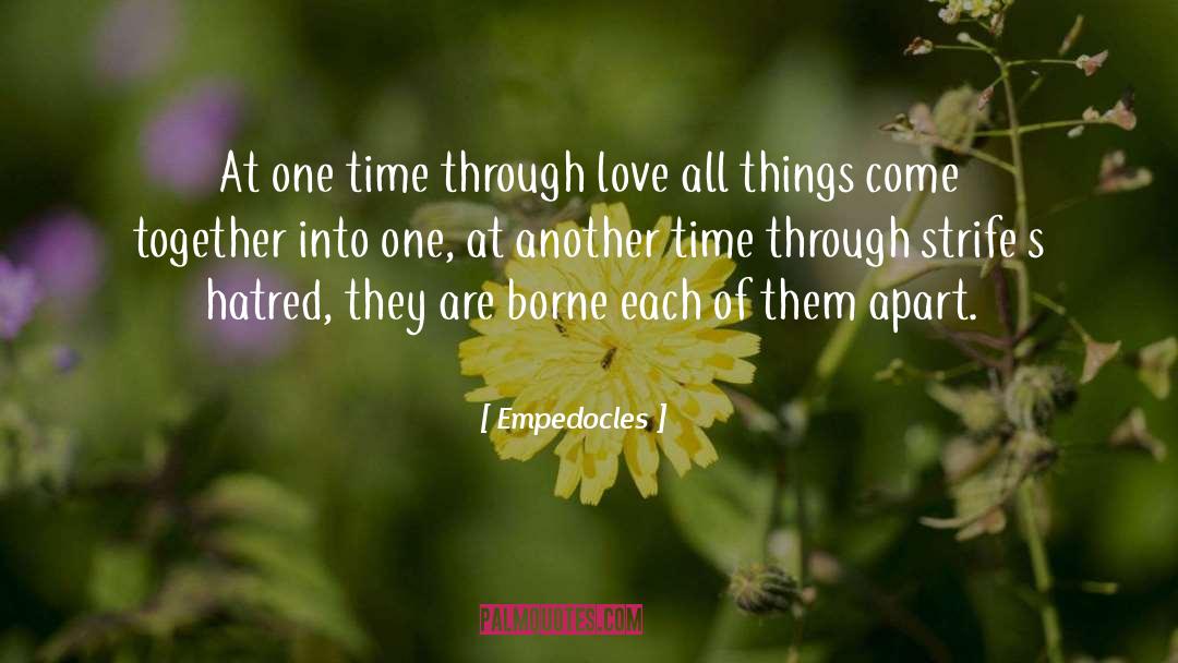 Empedocles Quotes: At one time through love
