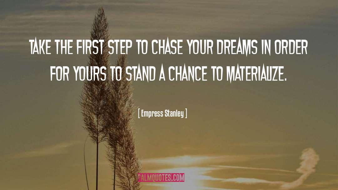 Empress Stanley Quotes: Take the first step to