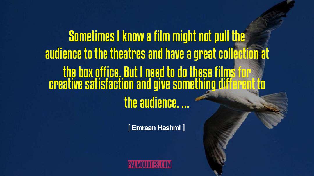 Emraan Hashmi Quotes: Sometimes I know a film