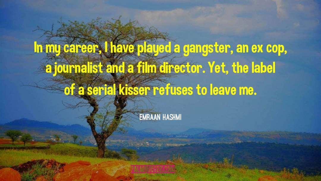 Emraan Hashmi Quotes: In my career, I have