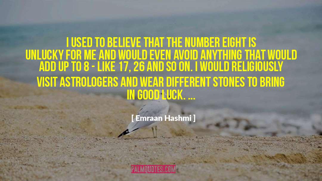 Emraan Hashmi Quotes: I used to believe that