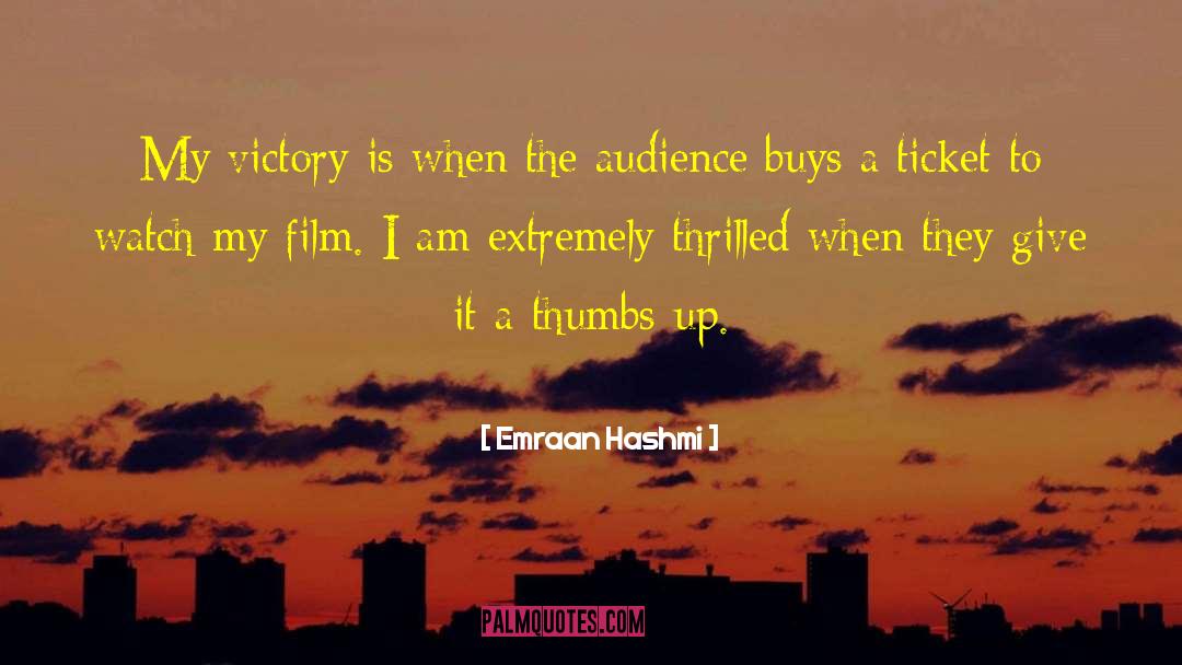 Emraan Hashmi Quotes: My victory is when the