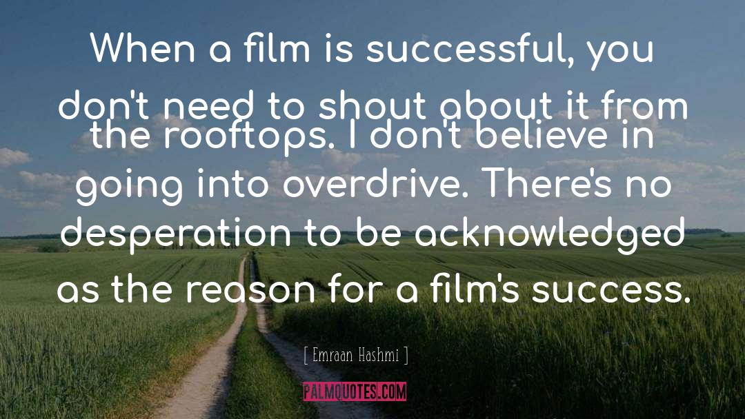 Emraan Hashmi Quotes: When a film is successful,