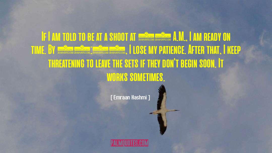 Emraan Hashmi Quotes: If I am told to