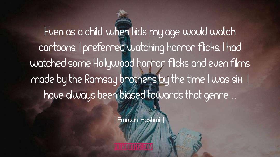 Emraan Hashmi Quotes: Even as a child, when