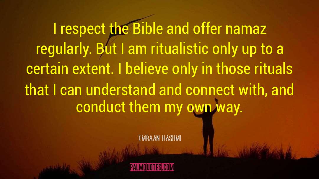 Emraan Hashmi Quotes: I respect the Bible and