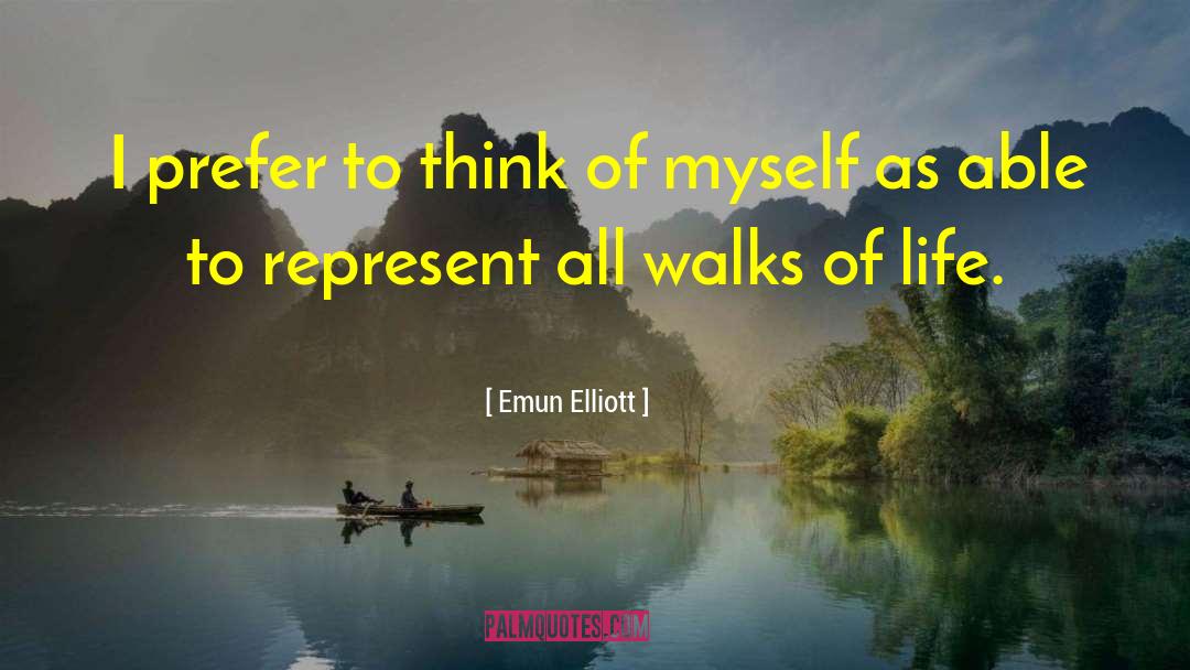 Emun Elliott Quotes: I prefer to think of