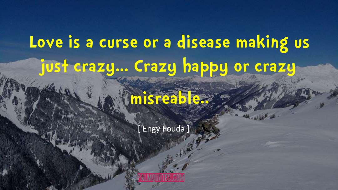 Engy Fouda Quotes: Love is a curse or