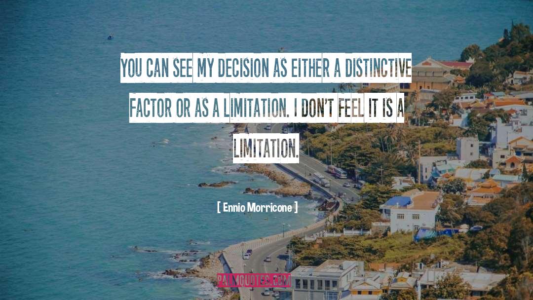 Ennio Morricone Quotes: You can see my decision