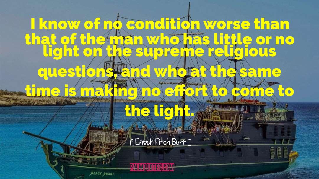 Enoch Fitch Burr Quotes: I know of no condition