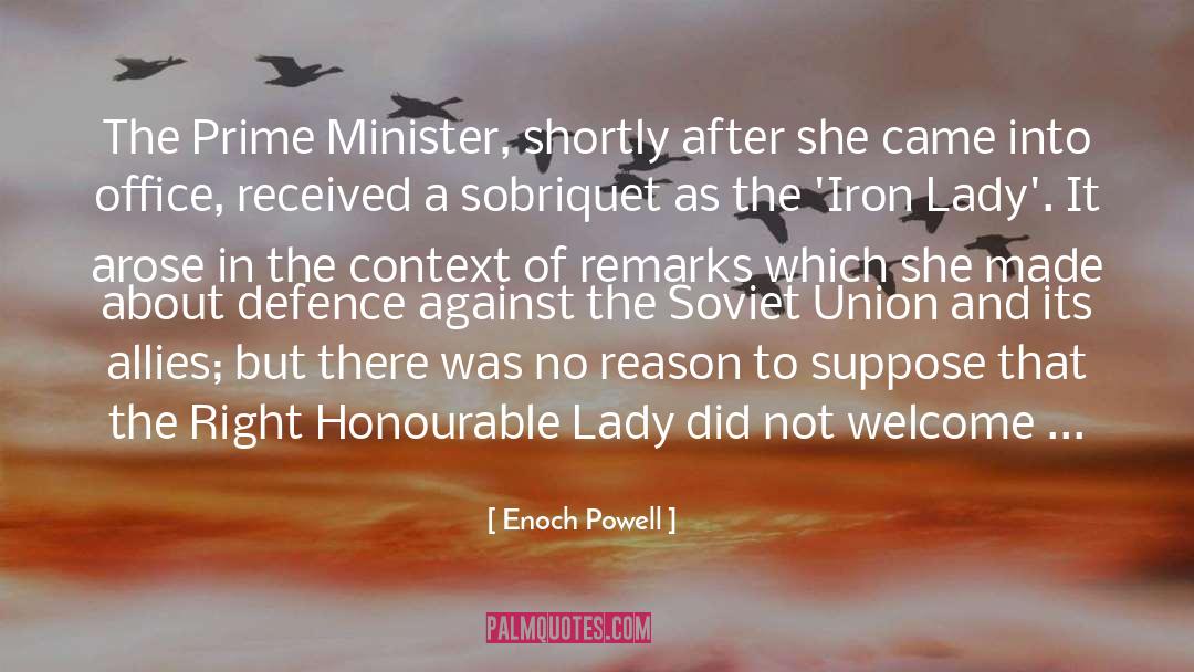 Enoch Powell Quotes: The Prime Minister, shortly after