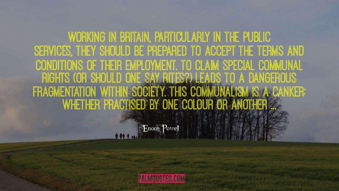 Enoch Powell Quotes: Working in Britain, particularly in