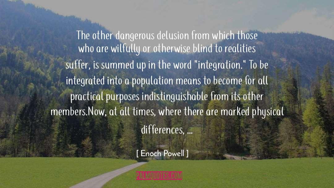 Enoch Powell Quotes: The other dangerous delusion from