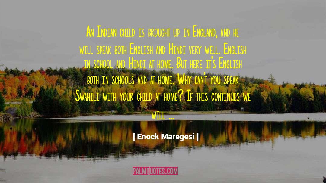 Enock Maregesi Quotes: An Indian child is brought