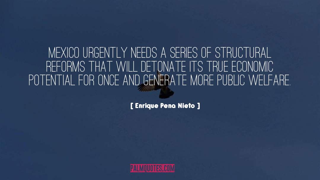 Enrique Pena Nieto Quotes: Mexico urgently needs a series