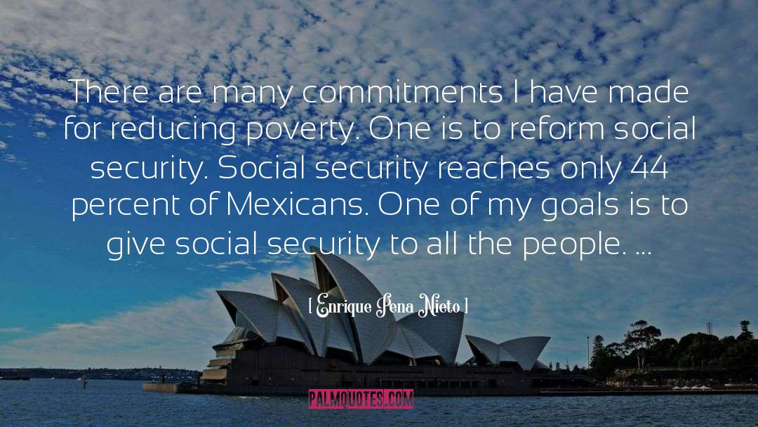 Enrique Pena Nieto Quotes: There are many commitments I