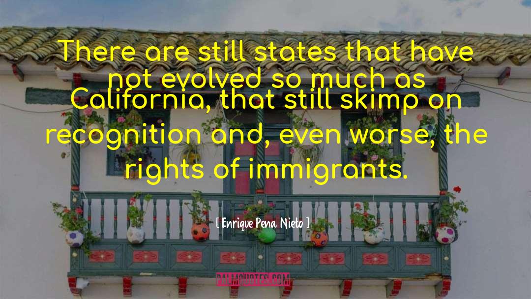 Enrique Pena Nieto Quotes: There are still states that