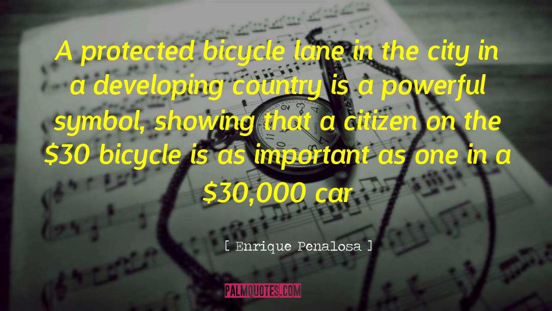 Enrique Penalosa Quotes: A protected bicycle lane in