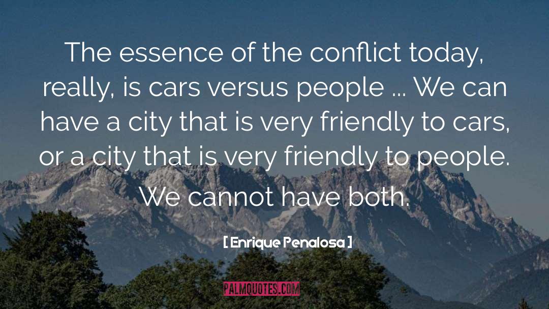 Enrique Penalosa Quotes: The essence of the conflict