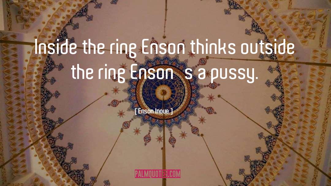 Enson Inoue Quotes: Inside the ring Enson thinks