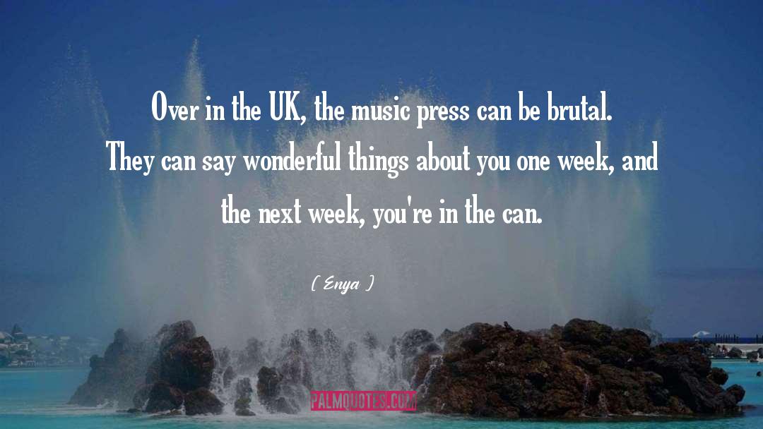 Enya Quotes: Over in the UK, the