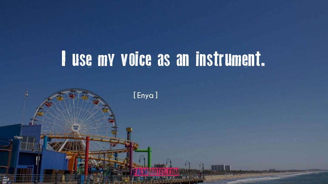 Enya Quotes: I use my voice as