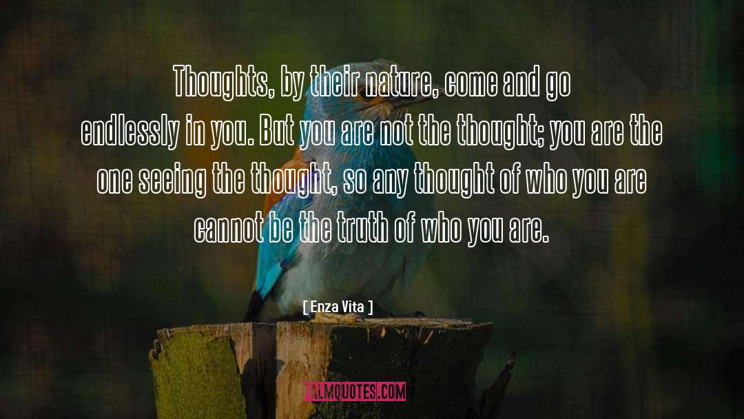 Enza Vita Quotes: Thoughts, by their nature, come