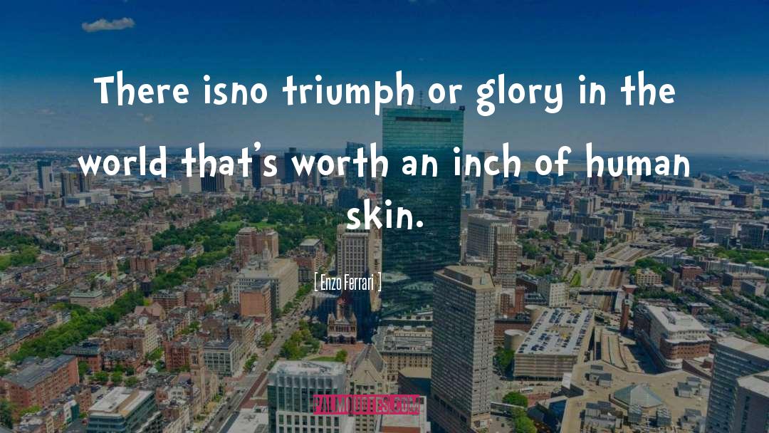 Enzo Ferrari Quotes: There isno triumph or glory