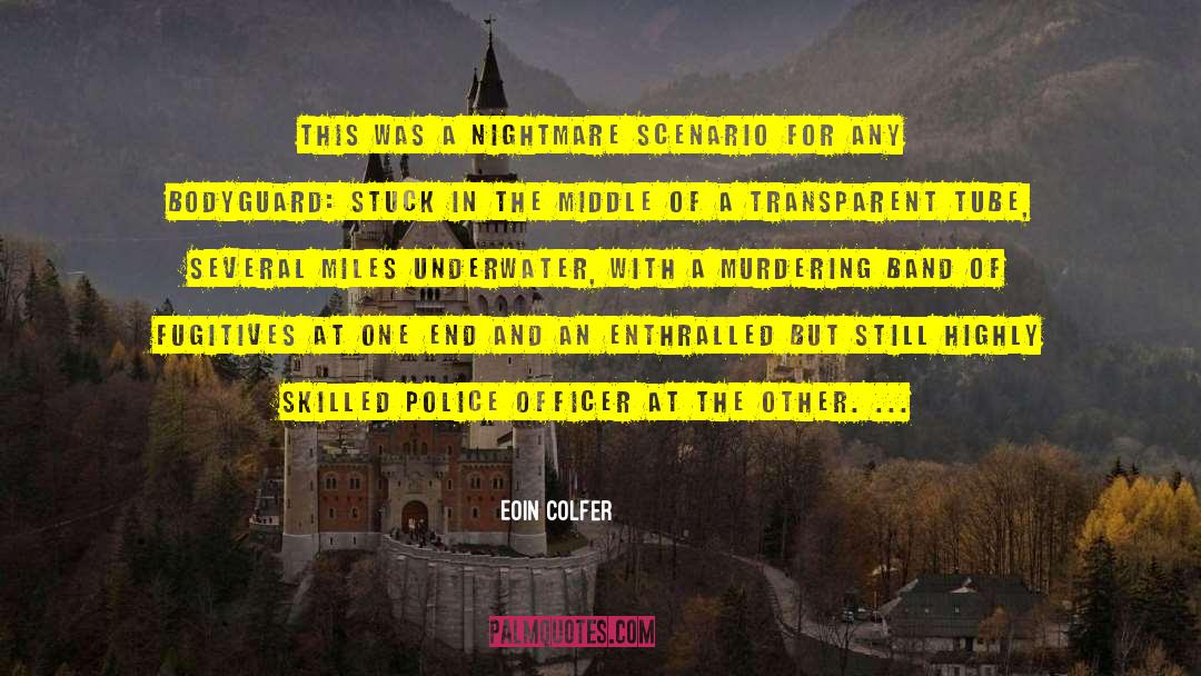 Eoin Colfer Quotes: This was a nightmare scenario