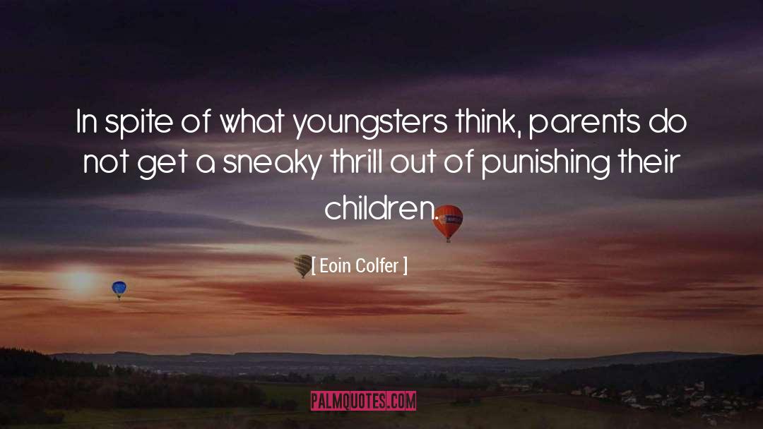 Eoin Colfer Quotes: In spite of what youngsters