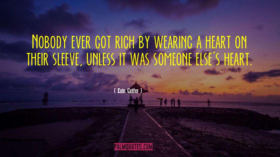 Eoin Colfer Quotes: Nobody ever got rich by