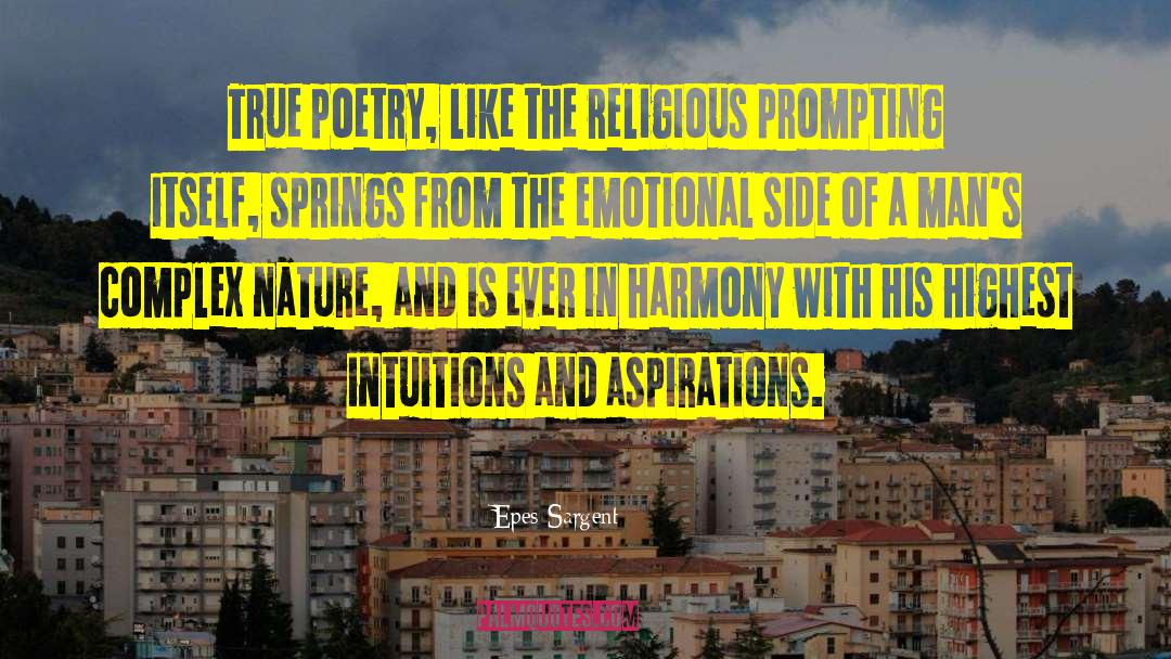 Epes Sargent Quotes: True poetry, like the religious