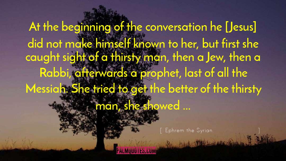 Ephrem The Syrian Quotes: At the beginning of the