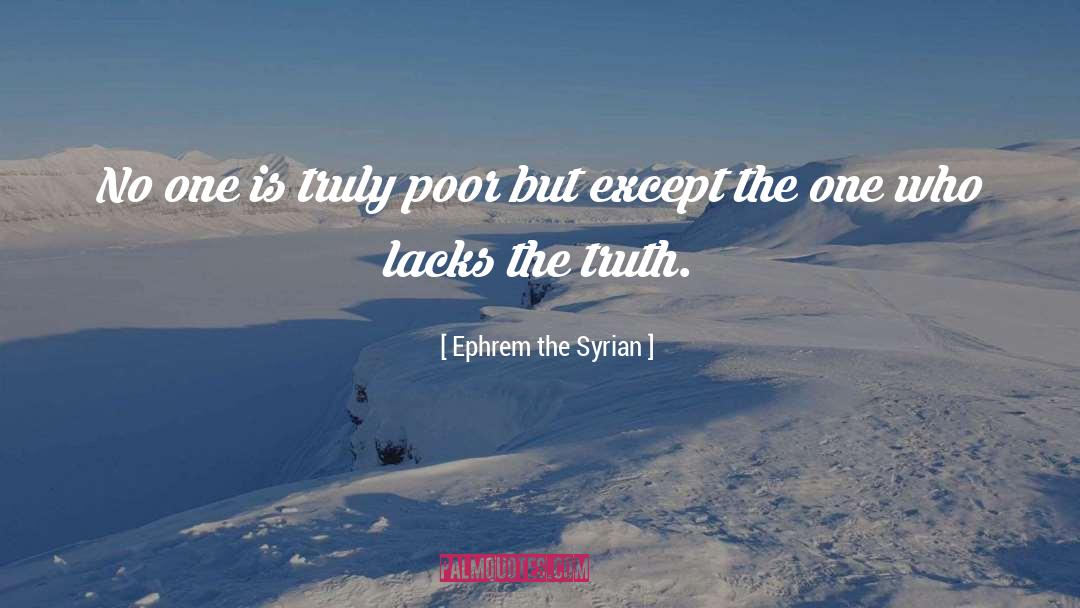Ephrem The Syrian Quotes: No one is truly poor