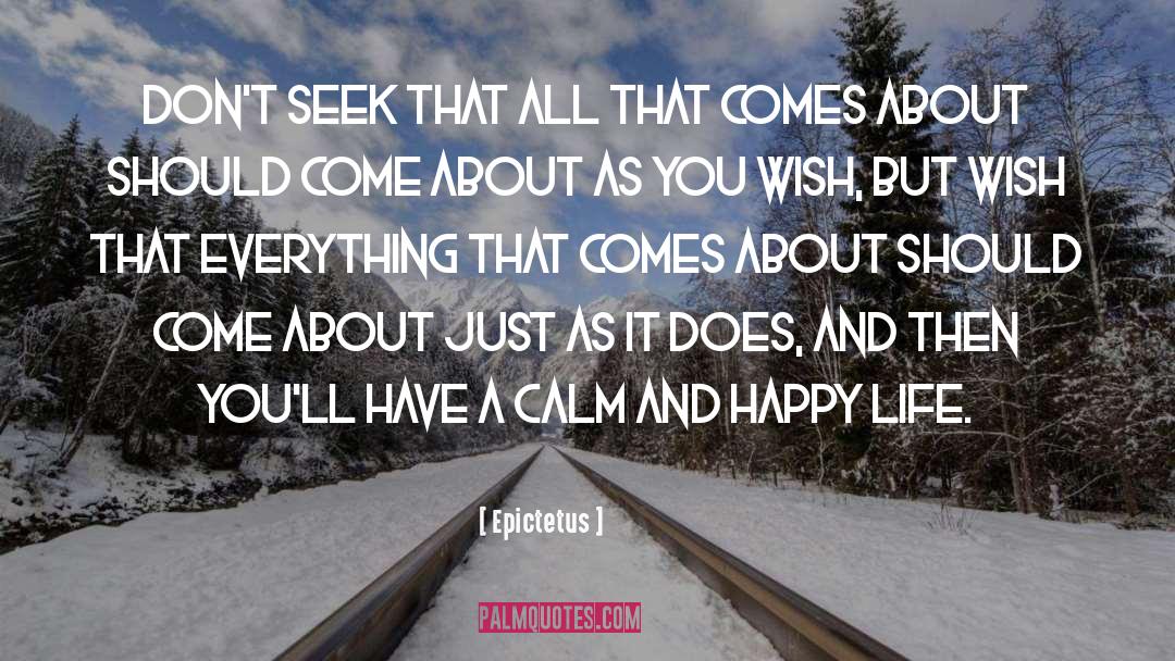 Epictetus Quotes: Don't seek that all that