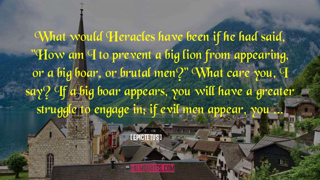 Epictetus Quotes: What would Heracles have been