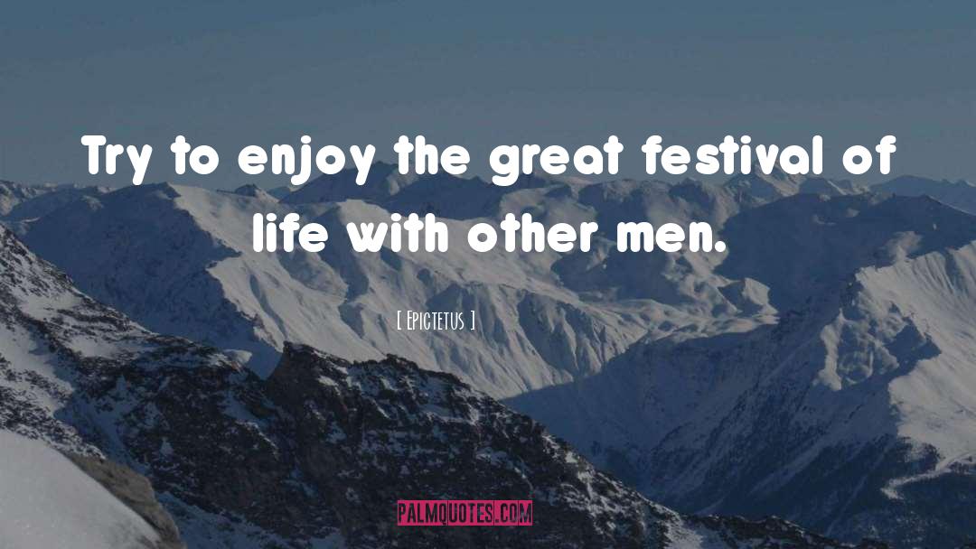 Epictetus Quotes: Try to enjoy the great