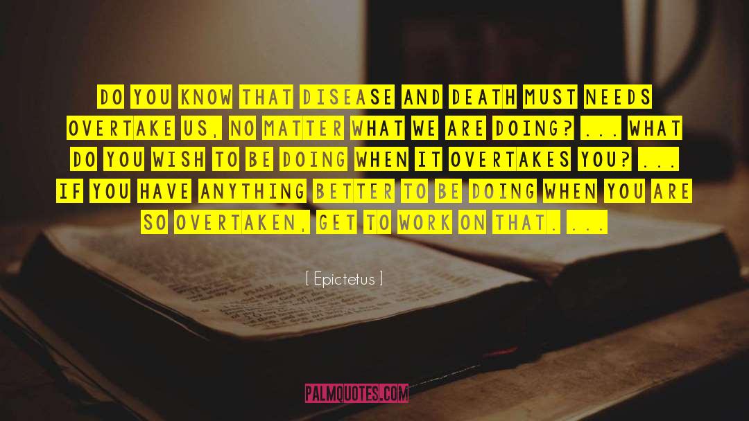 Epictetus Quotes: Do you know that disease