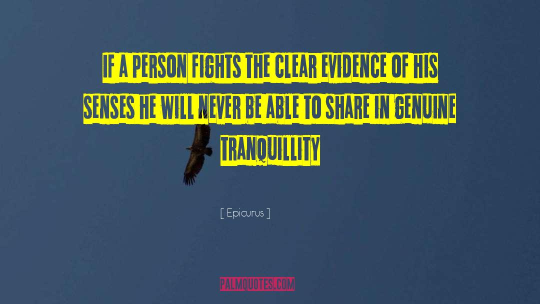 Epicurus Quotes: If a person fights the