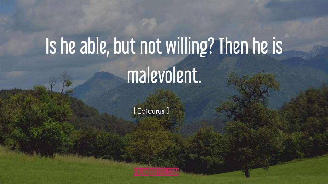 Epicurus Quotes: Is he able, but not