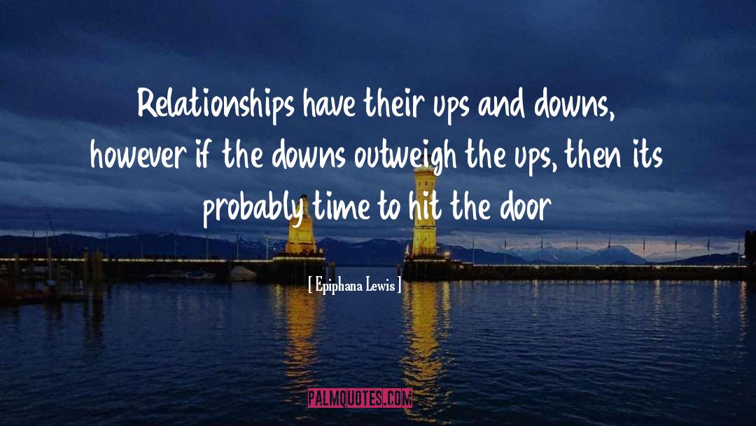 Epiphana Lewis Quotes: Relationships have their ups and