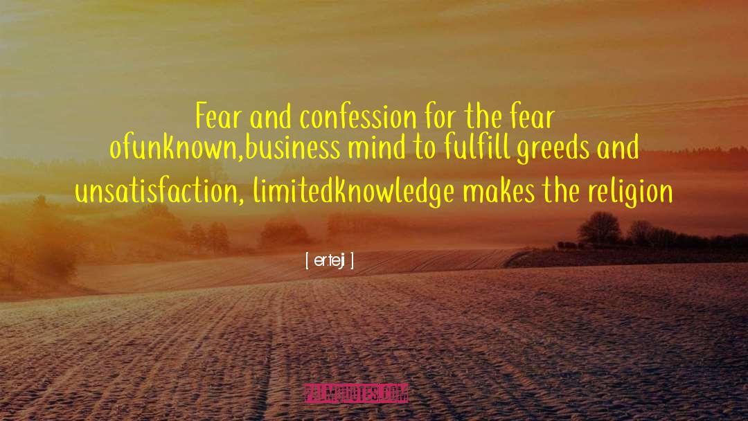 Er.teji Quotes: Fear and confession for the