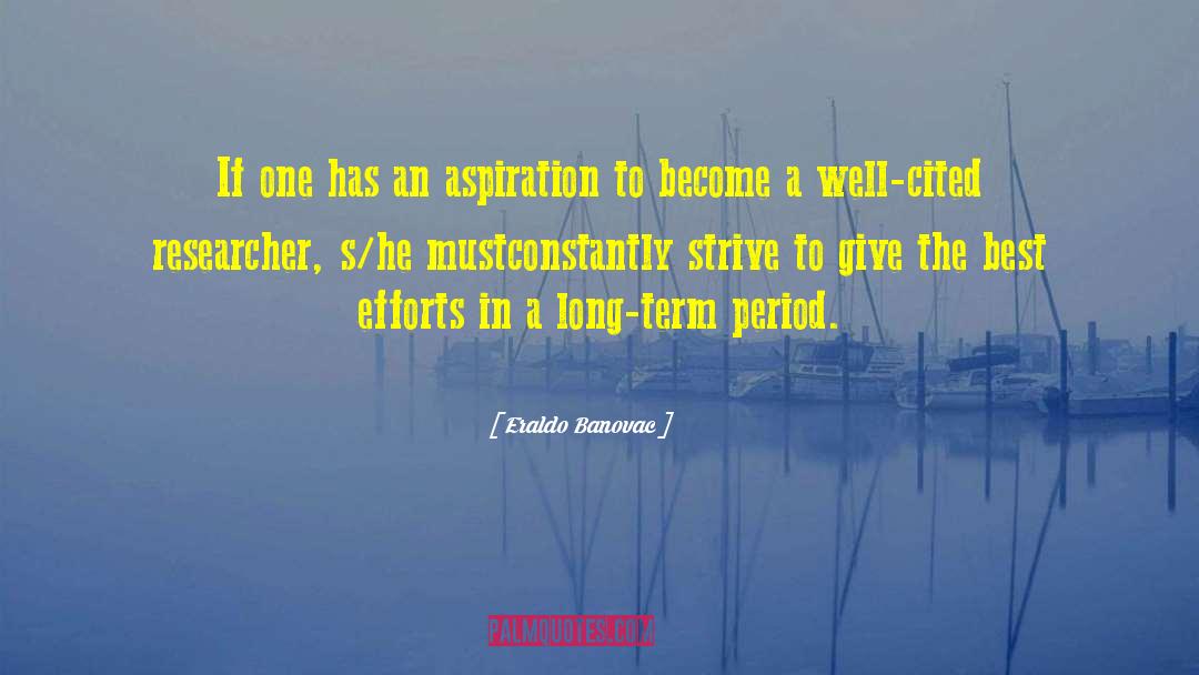 Eraldo Banovac Quotes: If one has an aspiration