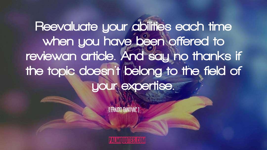 Eraldo Banovac Quotes: Reevaluate your abilities each time